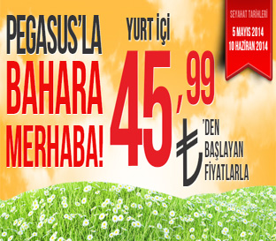 Pegasus Bahara Merhaba Kampanyası Yurt İçi 45,99 TL